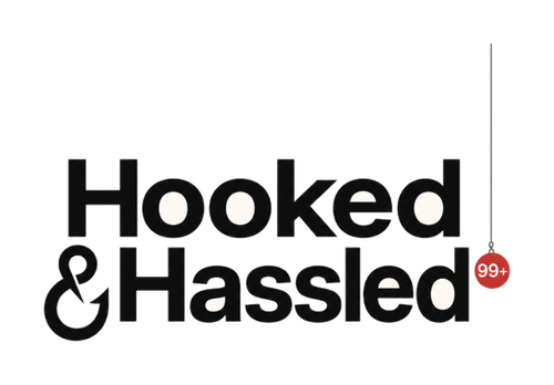 Hooked & Hassled
